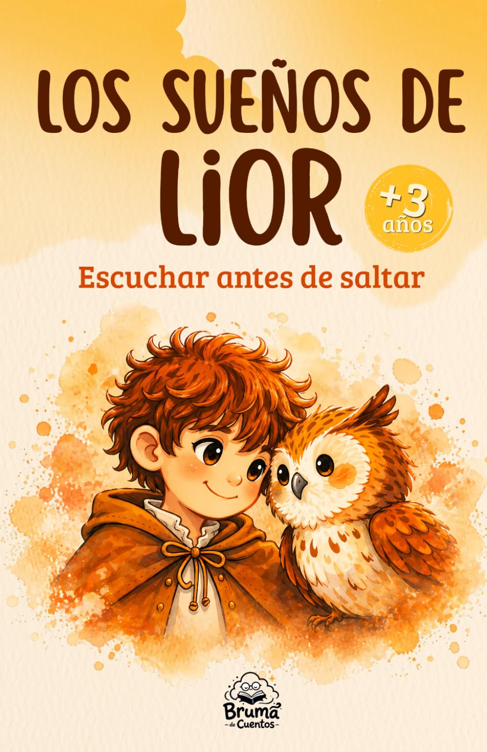 Los sueños de Lior: Escuchar antes de saltar. Cuento infantil ilustrado para niños de 3 a 8 años sobre emociones, valentía y aprender a explorar con ... Perfecto para leer antes de dormir.