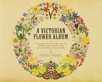 A Victorian Flower Album: Terry, Henry, Unno, Hiroshi