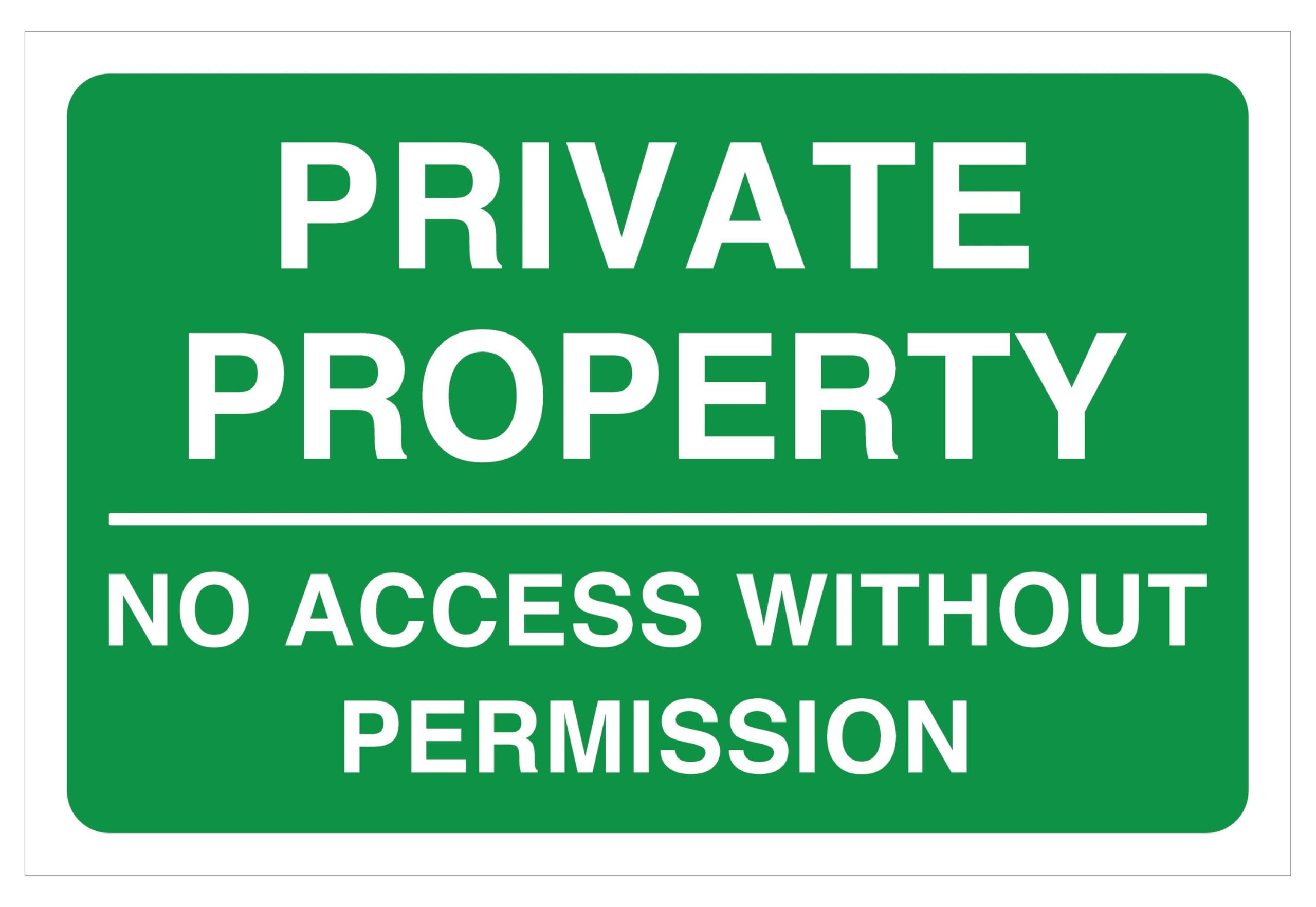 Private Property No Access Without Permission Safety sign - 1.2mm Rigid plastic for indoor/outdoor usage (200mm x 150mm) Viewing Distance within 5m.