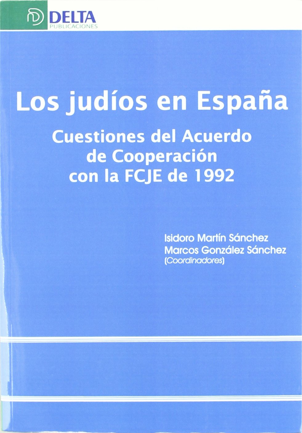 Los Judios En Espana livre sur l'accord FCJE de 1992 et l'histoire juridique juive