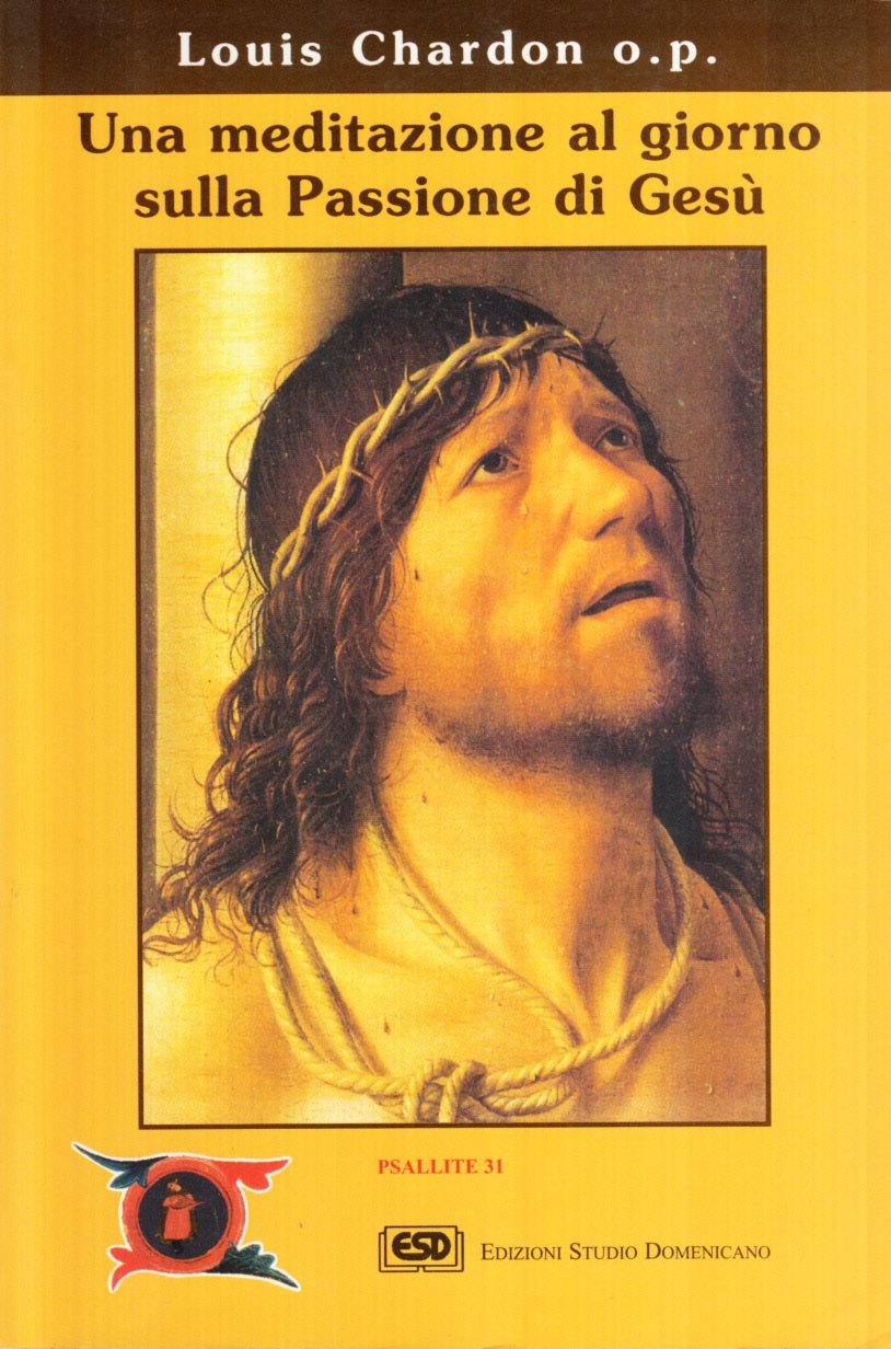 Una Meditazione Al Giorno Sulla Passione Di Gesù - 4
