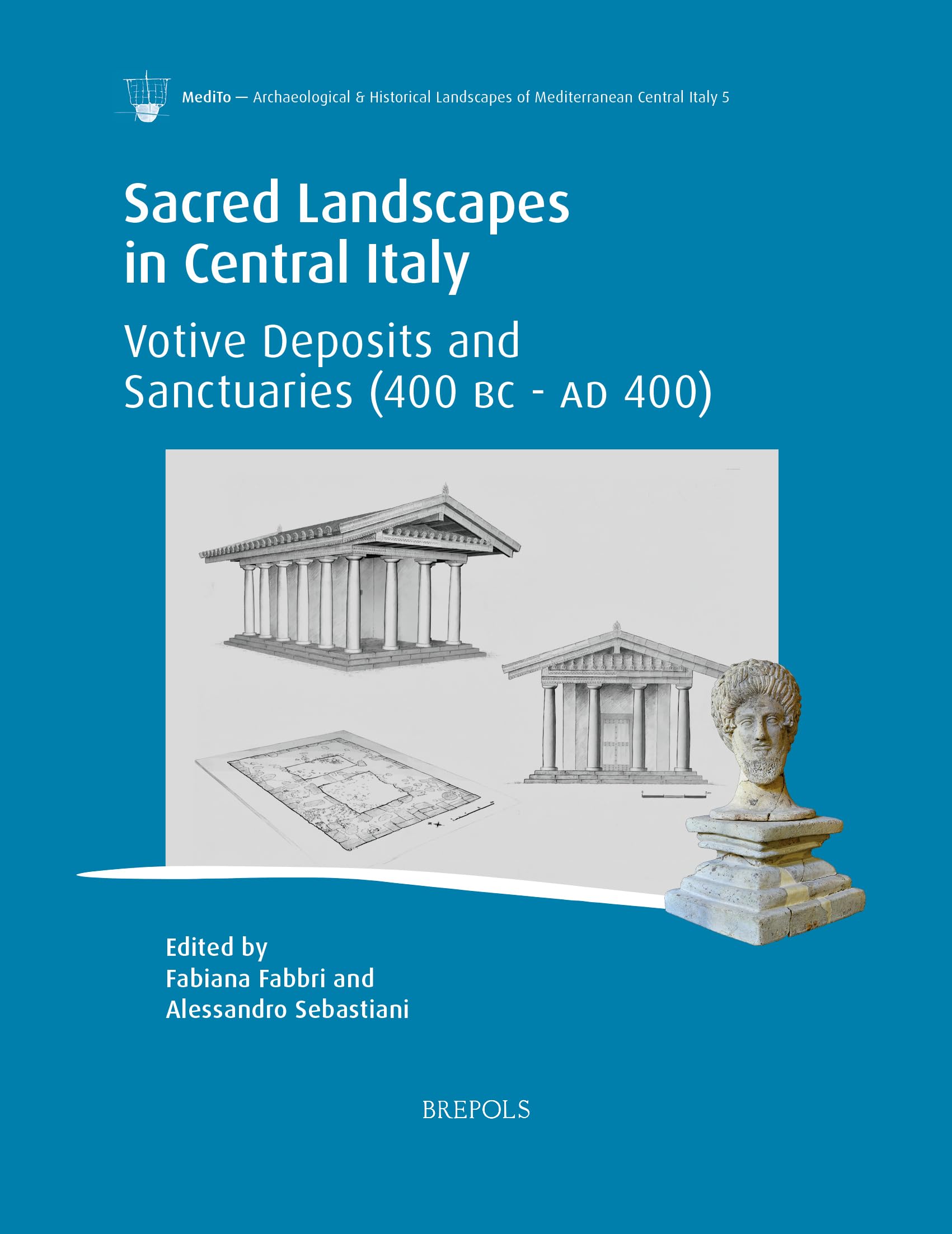 Sacred Landscapes in Central Italy: Votive Deposits and Sanctuaries (400 BC - AD 400): 5 (Medito - Archaeological and Historical Landscapes of Mediterranean Central Italy)