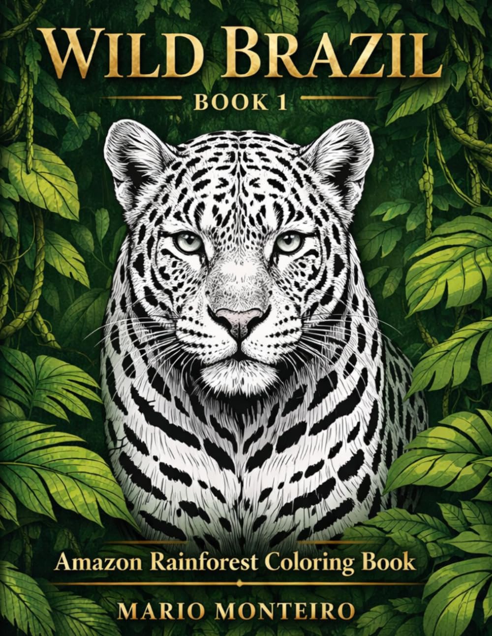 WILD BRAZIL: Amazon Rainforest Coloring Book - BOOK 1