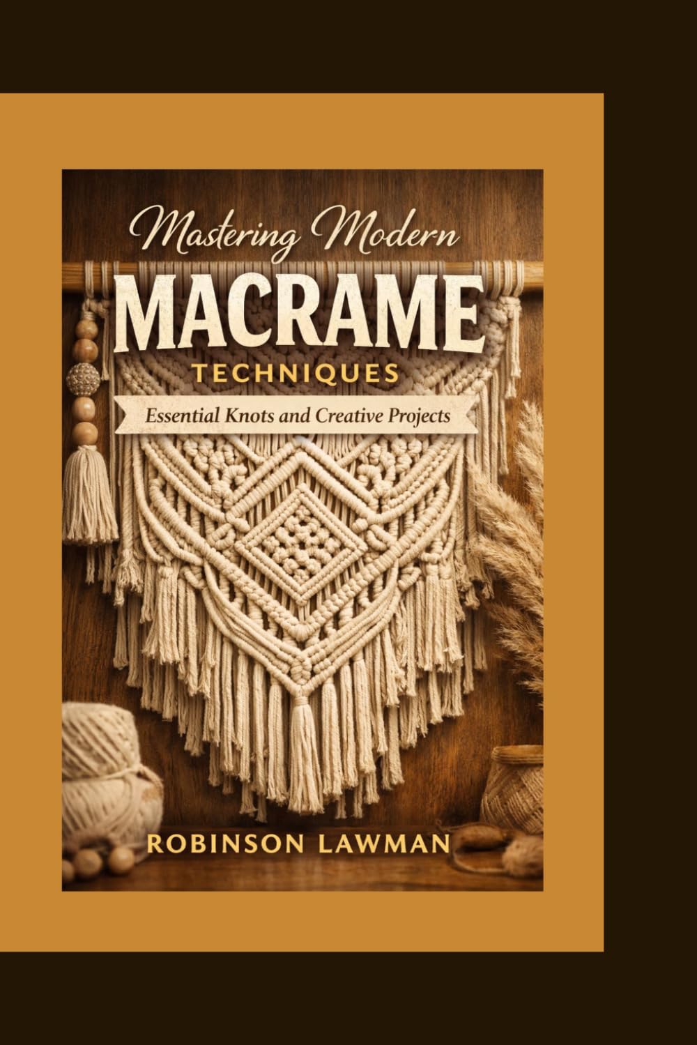 Mastering Modern Macrame Techniques: Essential Knots and Creative Projects