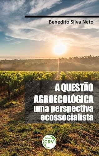 A questão agroecológica: uma perspectiva ecossocialista