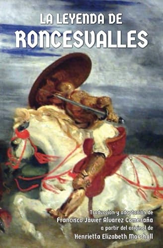 La leyenda de Roncesvalles: El poema épico francés para jóvenes lectores (Leyendas medievales)