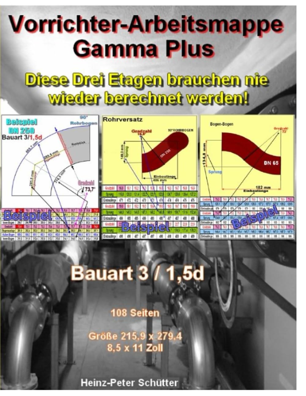 Vorrichter-Arbeitsmappe Gamma Plus: Vorrichter-Arbeitsmappe Gamma Plus: 108 Seiten Diese Datenblätter verwendet man im Pipelinebau Anlagenbau und im Rohrleitungsbau (Vorrichter-Arbeitsmappen, Band 1)
