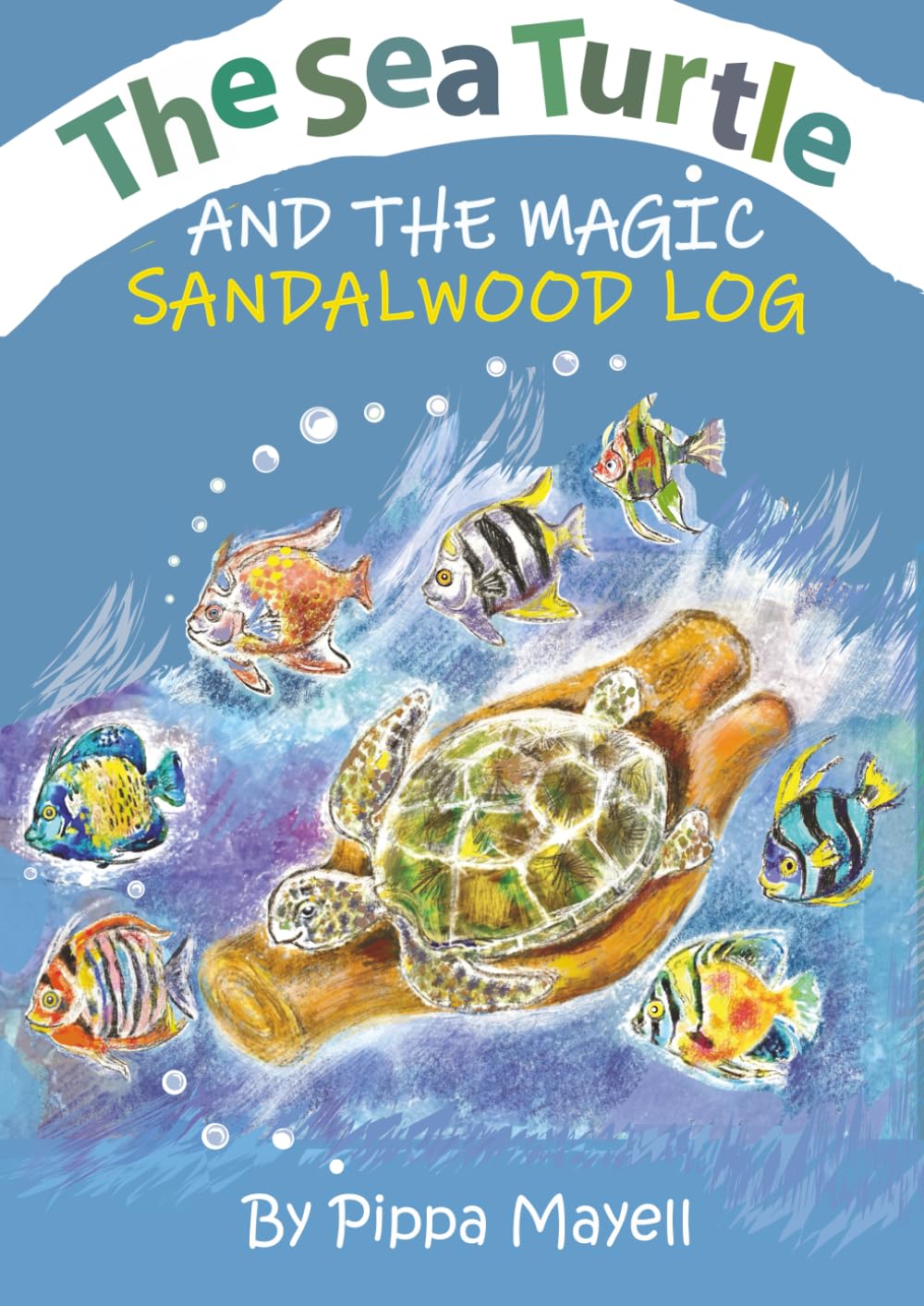 The Sea Turtle & The Magic Sandalwood Log (Journeys to the heart of life)
