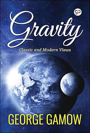 Gravity: Understanding the Force that Explains Everything (General Press)
