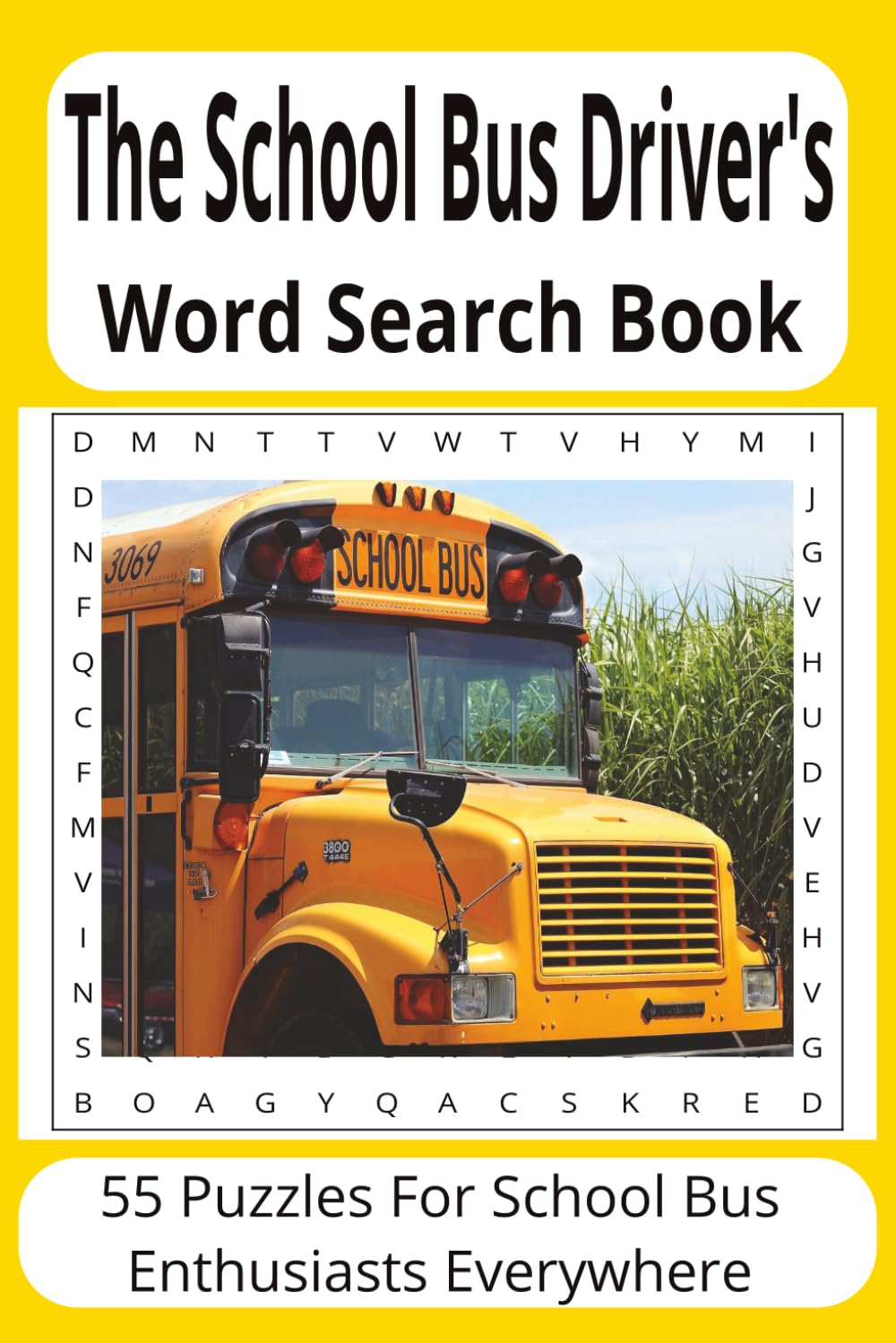 The School Bus Driver's Word Search Book: School Bus themed word search puzzles for Drivers, Monitors, Students, Transportation Staff members and ... 6 x 9 format | Perfect appreciation gift!