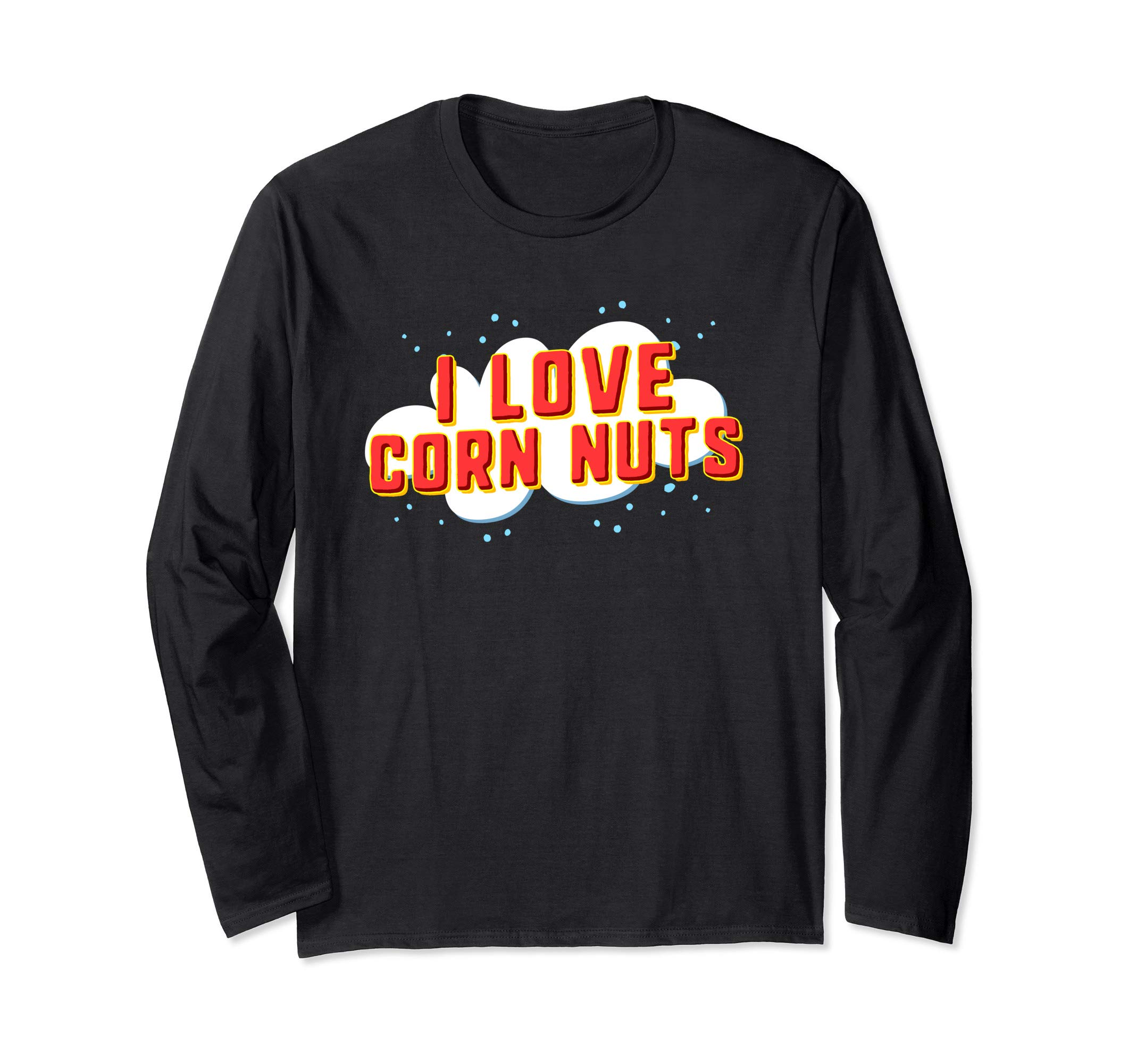 Drazzinya TeesI love corn nuts long sleeve t-shirt