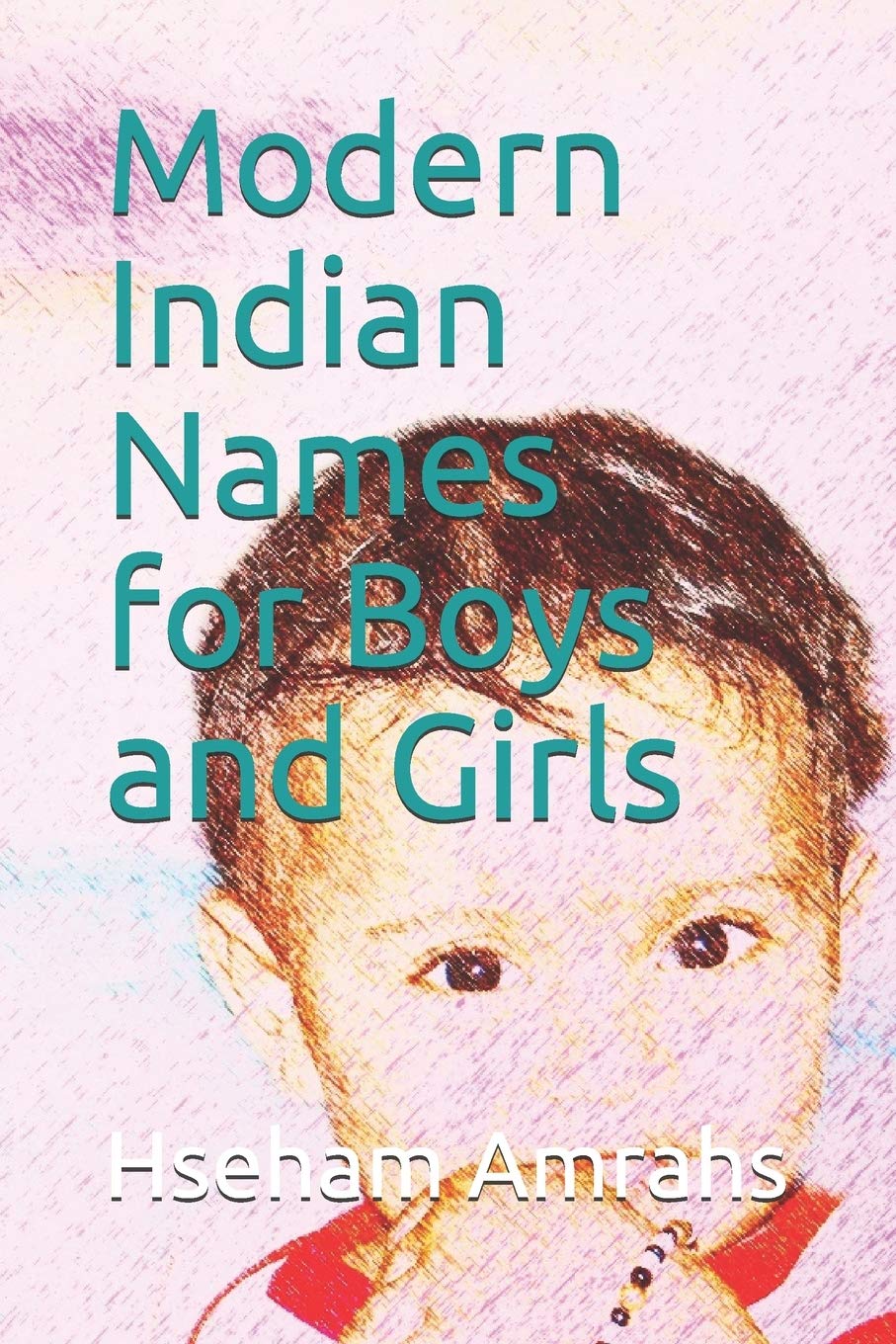 Modern Indian Names for Boys and Girls Amrahs, Hseham Amazon.in किताबें