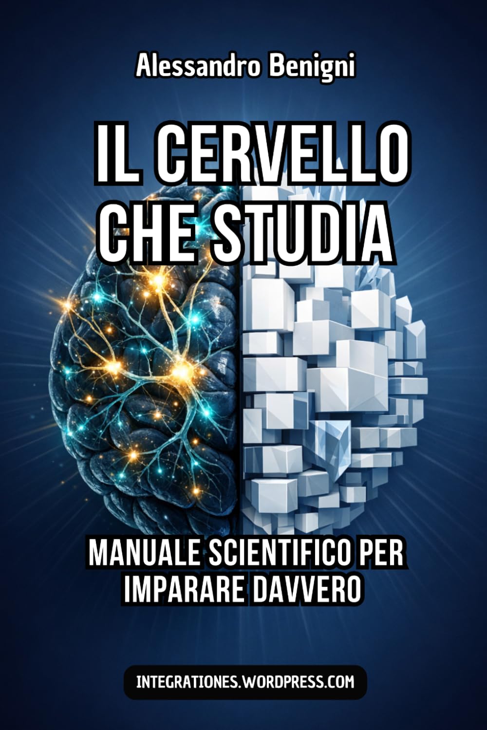 Il cervello che studia. Manuale scientifico per imparare davvero