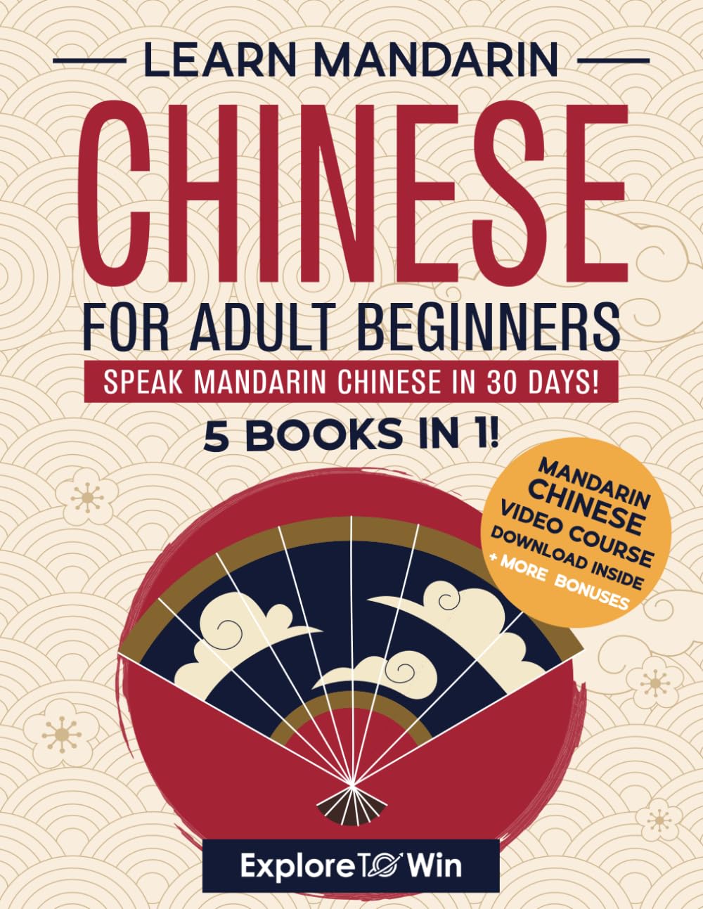 Learn Mandarin Chinese for Adult Beginners: 5 Books in 1: Speak Mandarin Chinese In 30 Days!      Paperback – January 31, 2025