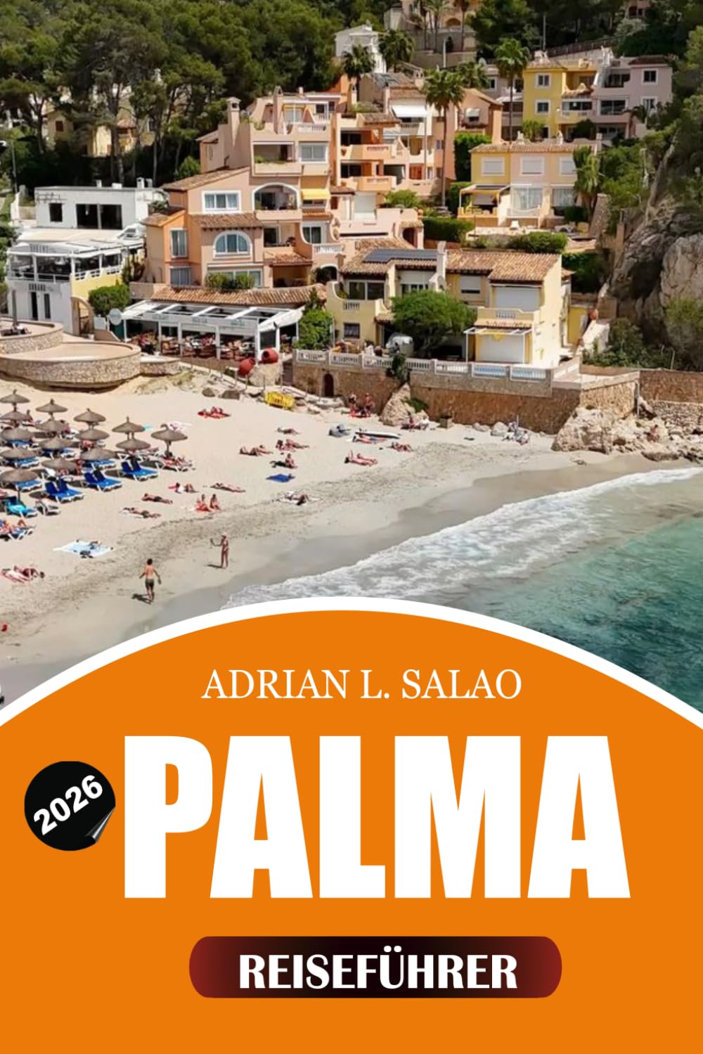 PALMA Reiseführer 2026: Urlaubsplaner mit Top-Attraktionen, Reisetipps, kulturellen Erlebnissen, Essensplätzen und einfachen Reiseplänen für Erstbesucher 2026