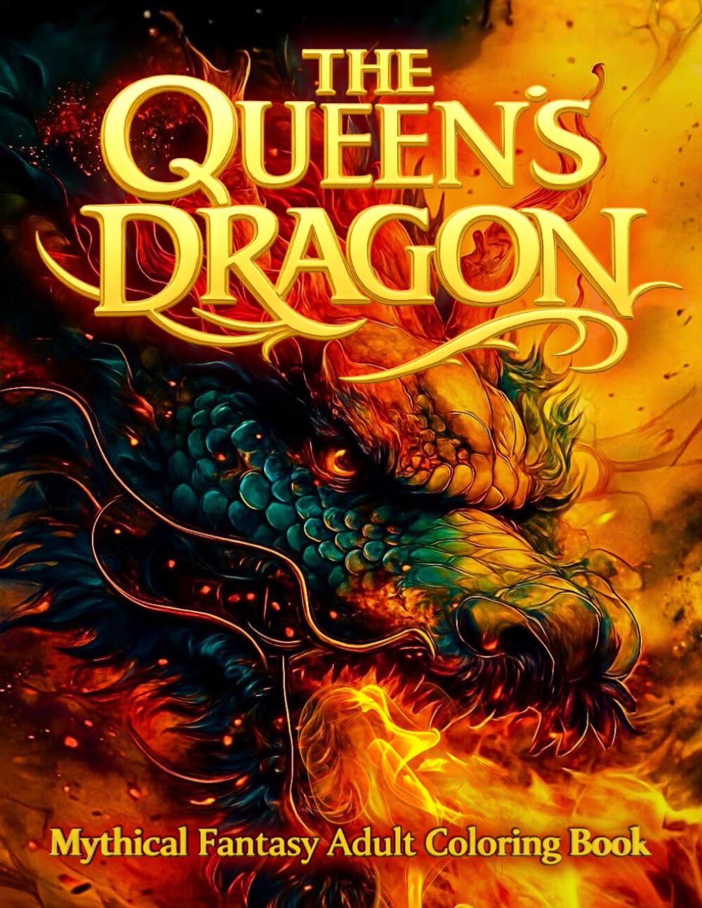 The Queen’s Dragon: Fantasy Adult Coloring Book of Mythical & Legendary Creatures and Magic (The Queen’s Dragon Coloring Collection)