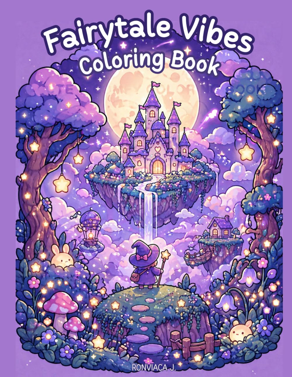 Fairytale Vibes Coloring Book: A relaxing journey through enchanted forests, floating islands, magical creatures, and cozy fairytale moments
