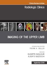 Imaging of the Upper Limb, An Issue of Radiologic Clinics of North America (The Clinics: Radiology Book 57)