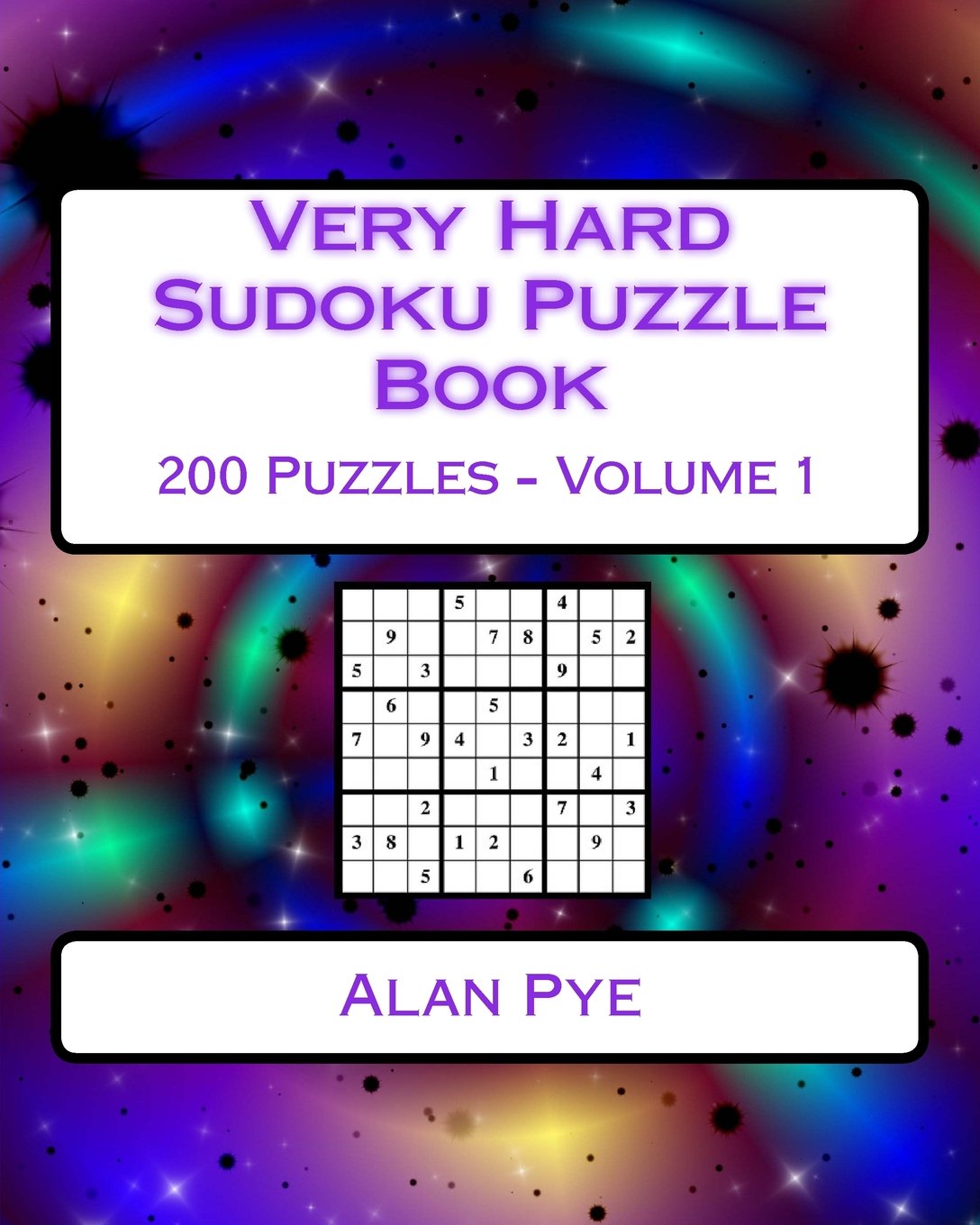 Very Hard Sudoku Puzzle Book Volume 1: Very Hard Sudoku Puzzles For Advanced Players