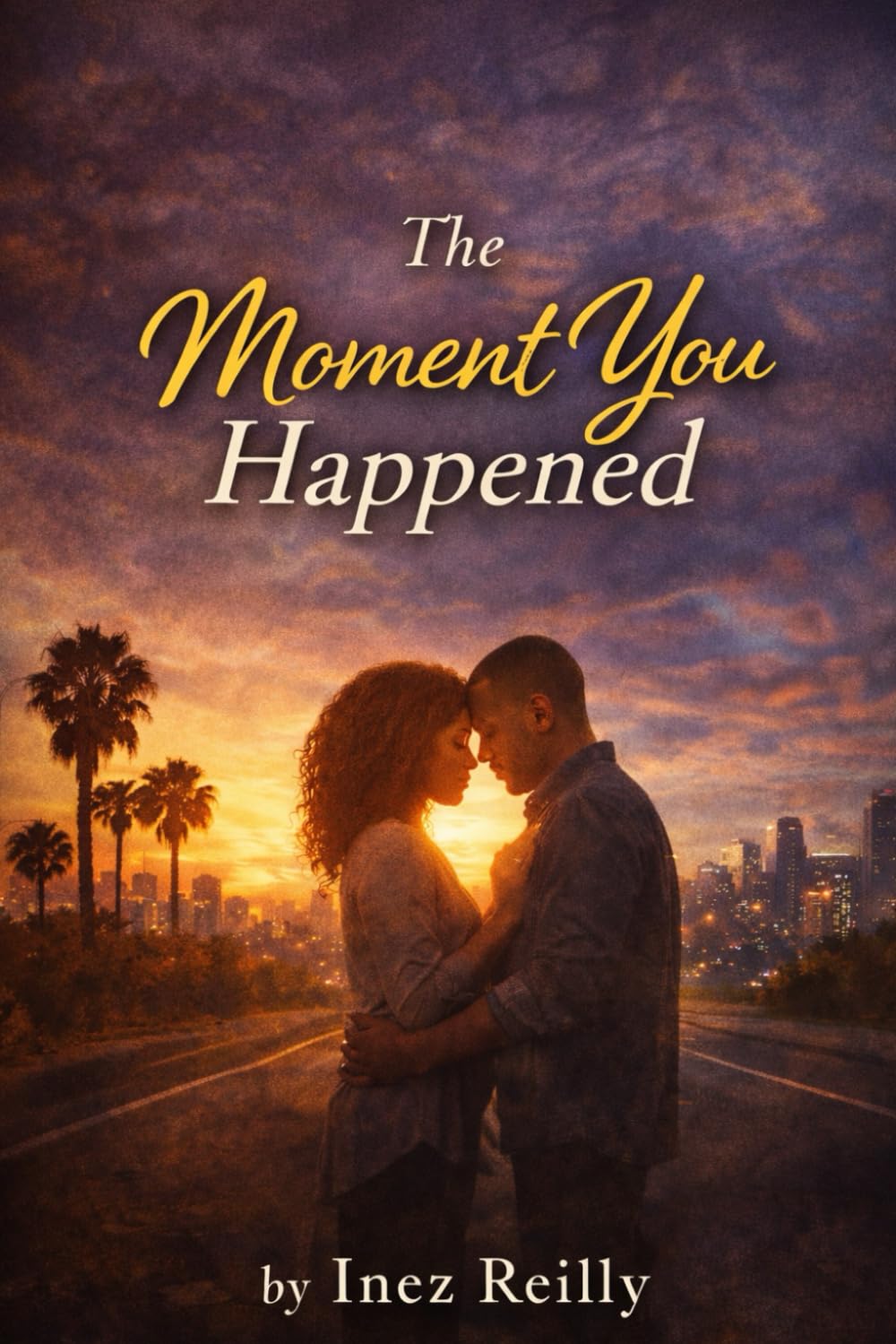 The Moment You Happened (The Moments Series)