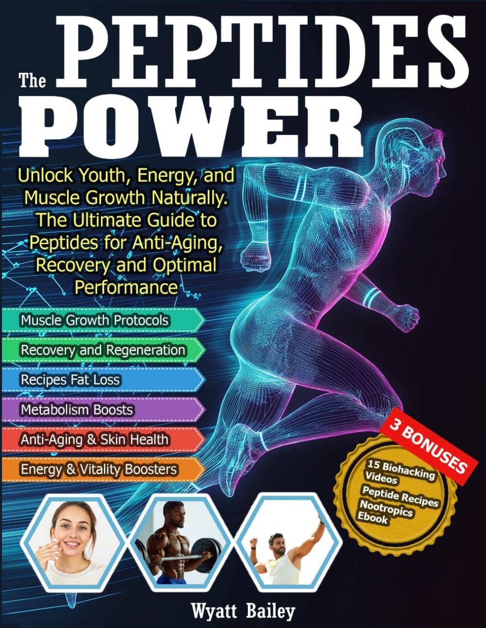 The Peptides Power: Unlock Youth, Energy, and Muscle Growth Naturally. The Ultimate Guide to Peptides for Anti-Aging, Recovery, and Optimal Performance
