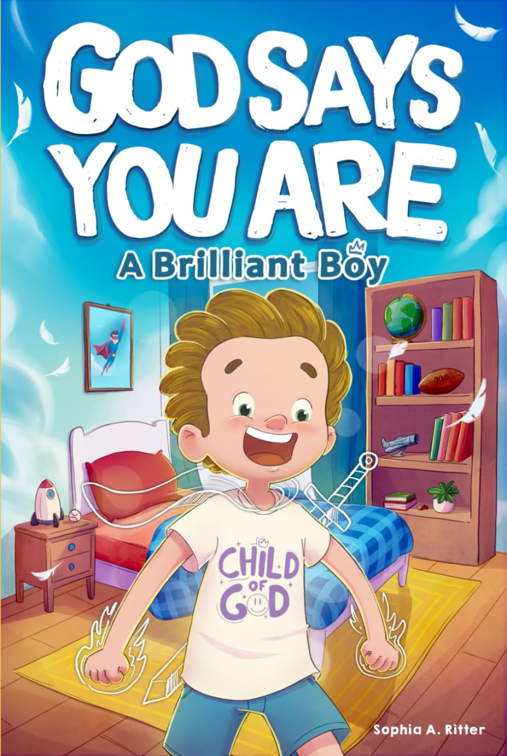 God Says You Are A Brilliant Boy: An Inspiring Christian Book for Kids to Boost Faith, Confidence, and Courage (Christian Gifts for Kids)
