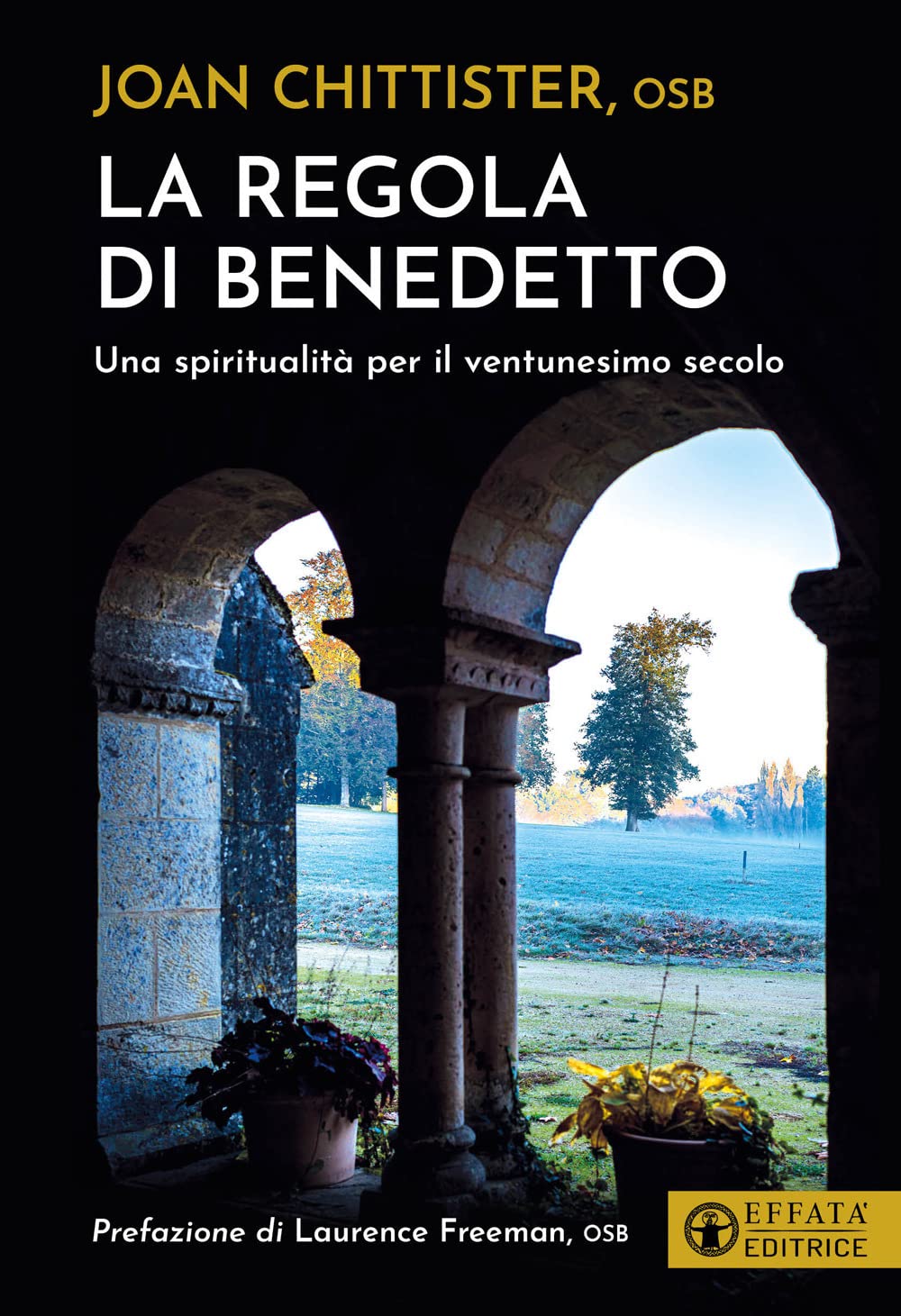 La Regola Di Benedetto. Una Spiritualità Per Il Ventunesimo Secolo - 4
