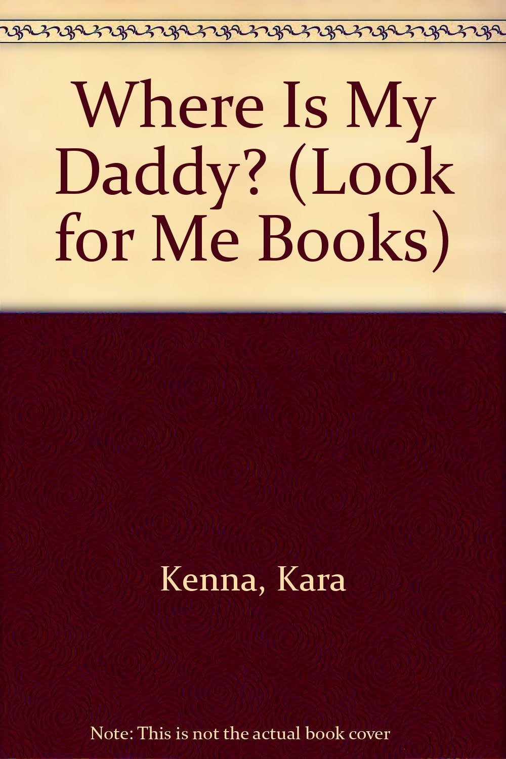 Where Is My Daddy? (Look for Me Books)
