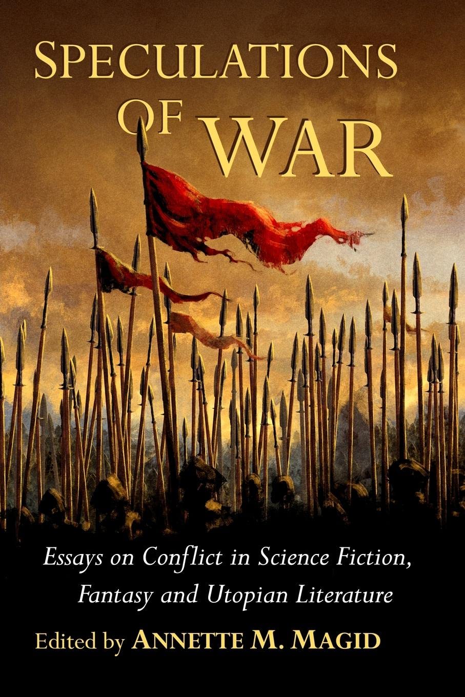 Speculations of War: Essays on Conflict in Science Fiction, Fantasy and Utopian Literature