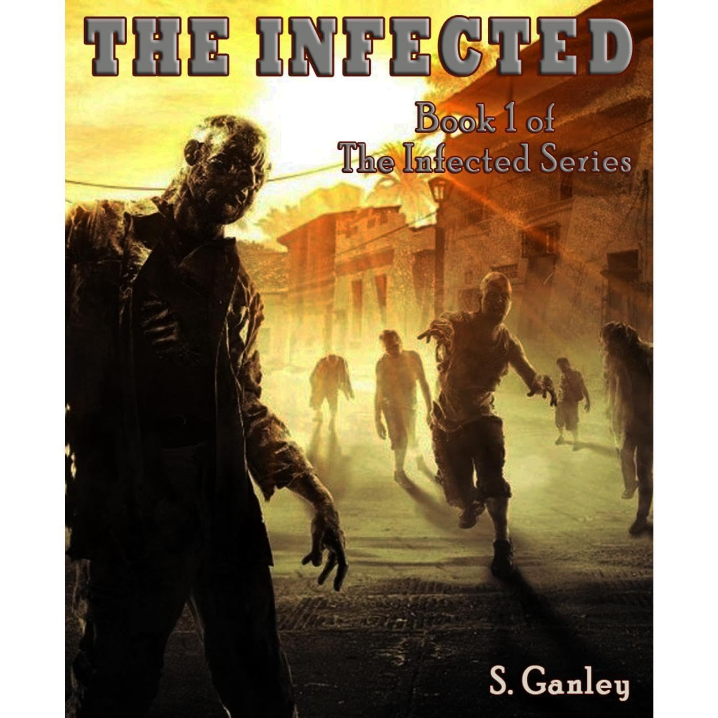 The Infected (Book 1 of The Infected series)