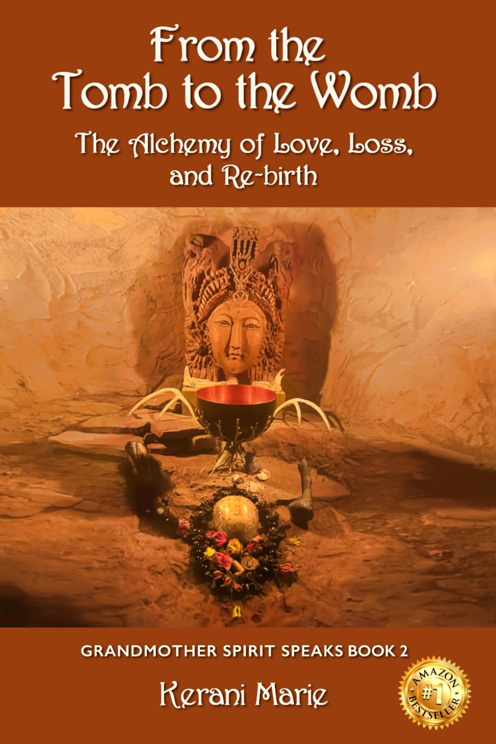 From the Tomb to the Womb: The Alchemy of Love, Loss, and Re-birth (Grandmother Spirit Speaks)