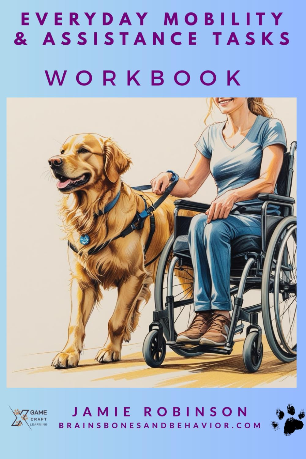 Everyday Mobility & Assistance Tasks Workbook: Accessible Games for Wheelchair Users and Beyond (Service Dog Playbooks)