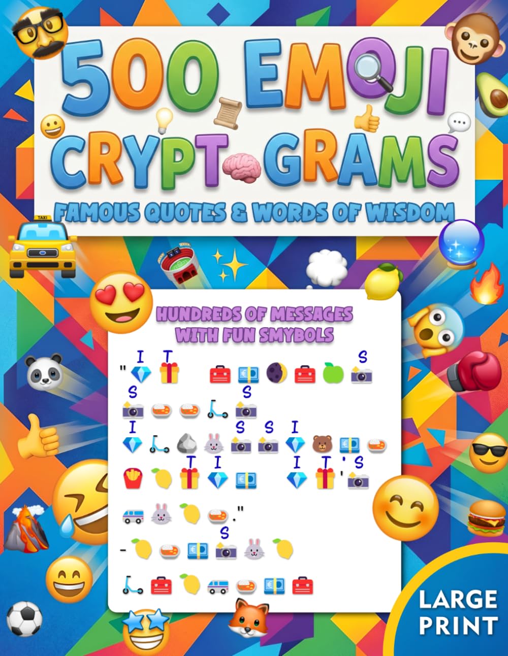 Emoji Cryptogram Puzzles for Adults: 500 Visually Ciphered Brainteasers of Famous Quotes and Words of Wisdom in Large Print