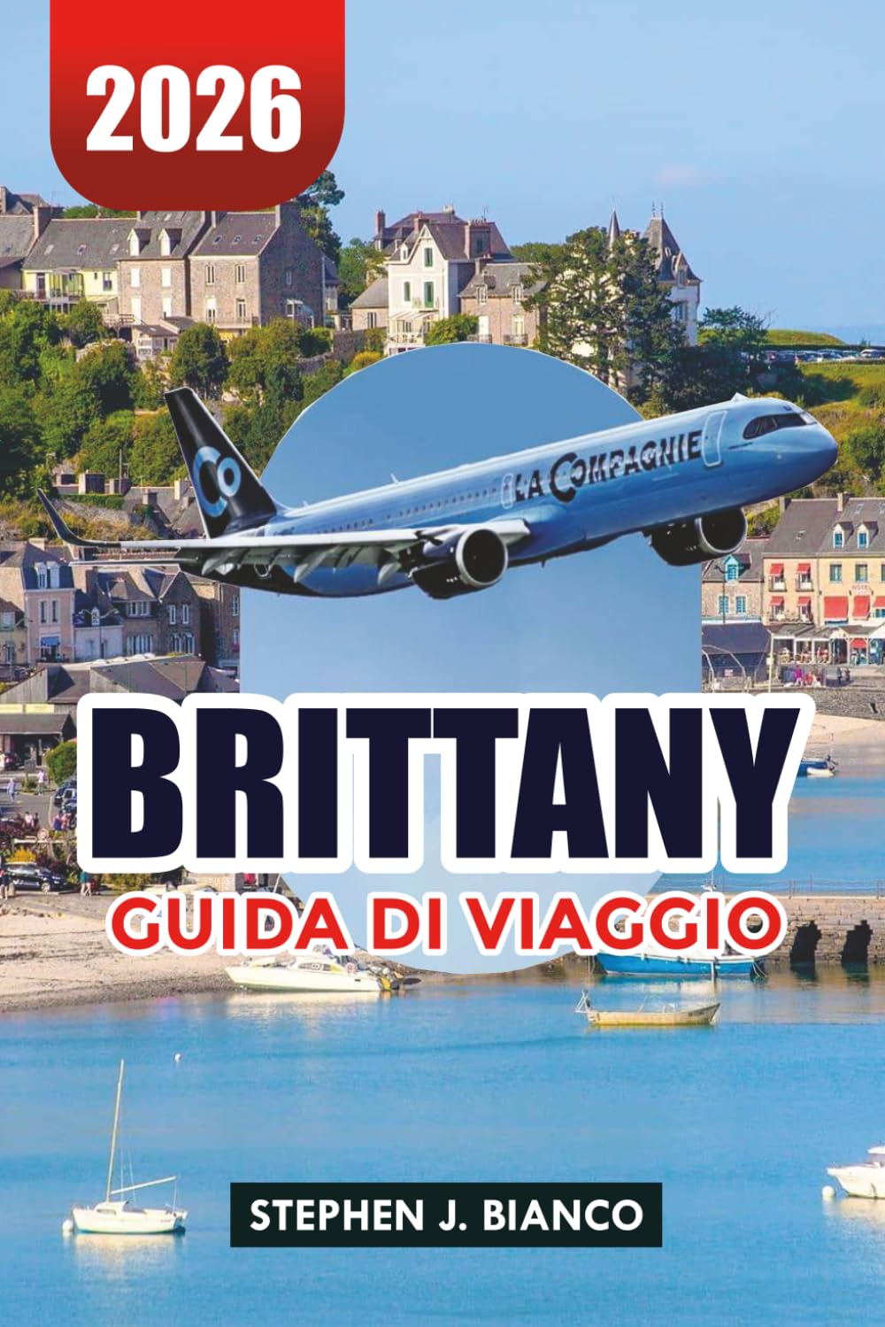 BRITTANY GUIDA DI VIAGGIO 2026: Principali attrazioni, coste panoramiche, cibo locale e un itinerario perfetto di 7 giorni in Bretagna per visitatori alla prima esperienza