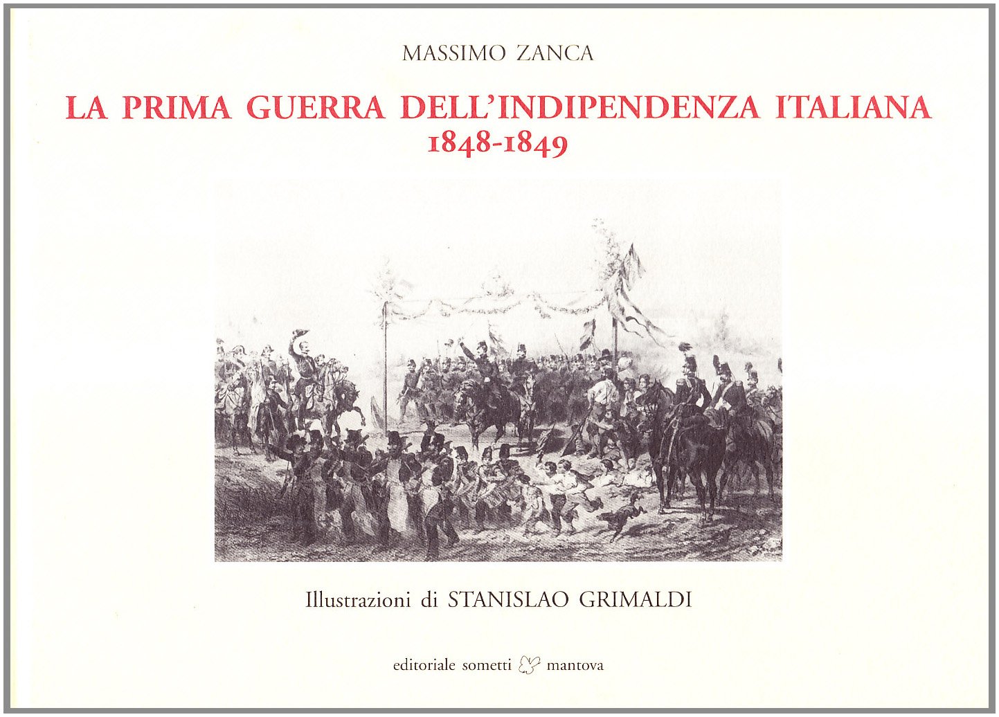 La Prima Guerra D'indipendenza Italiana. 1848-1849 - 4