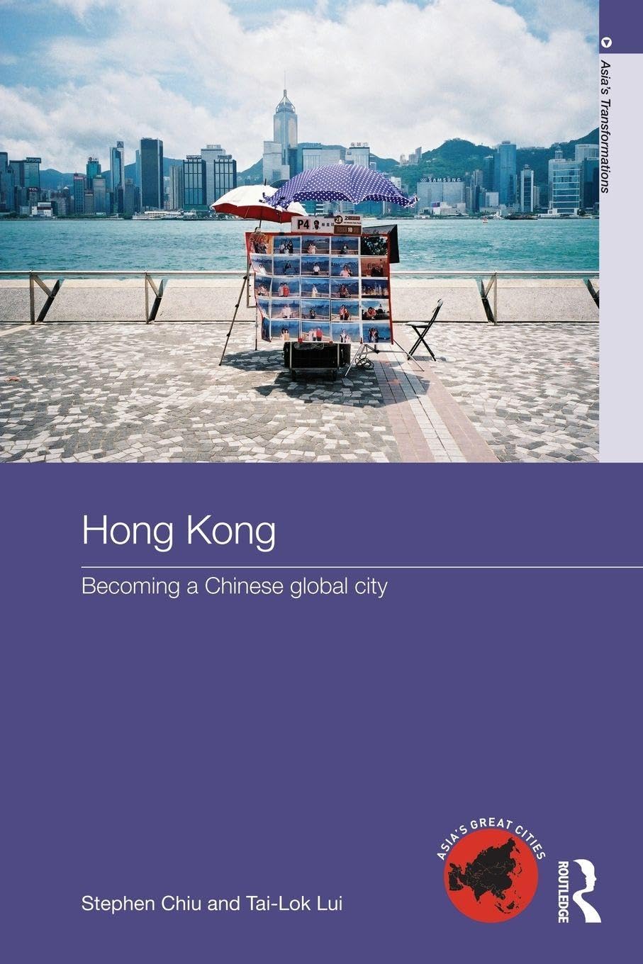Hong Kong: Becoming a Chinese Global City (Asia, Chiu, Lui Paperback..