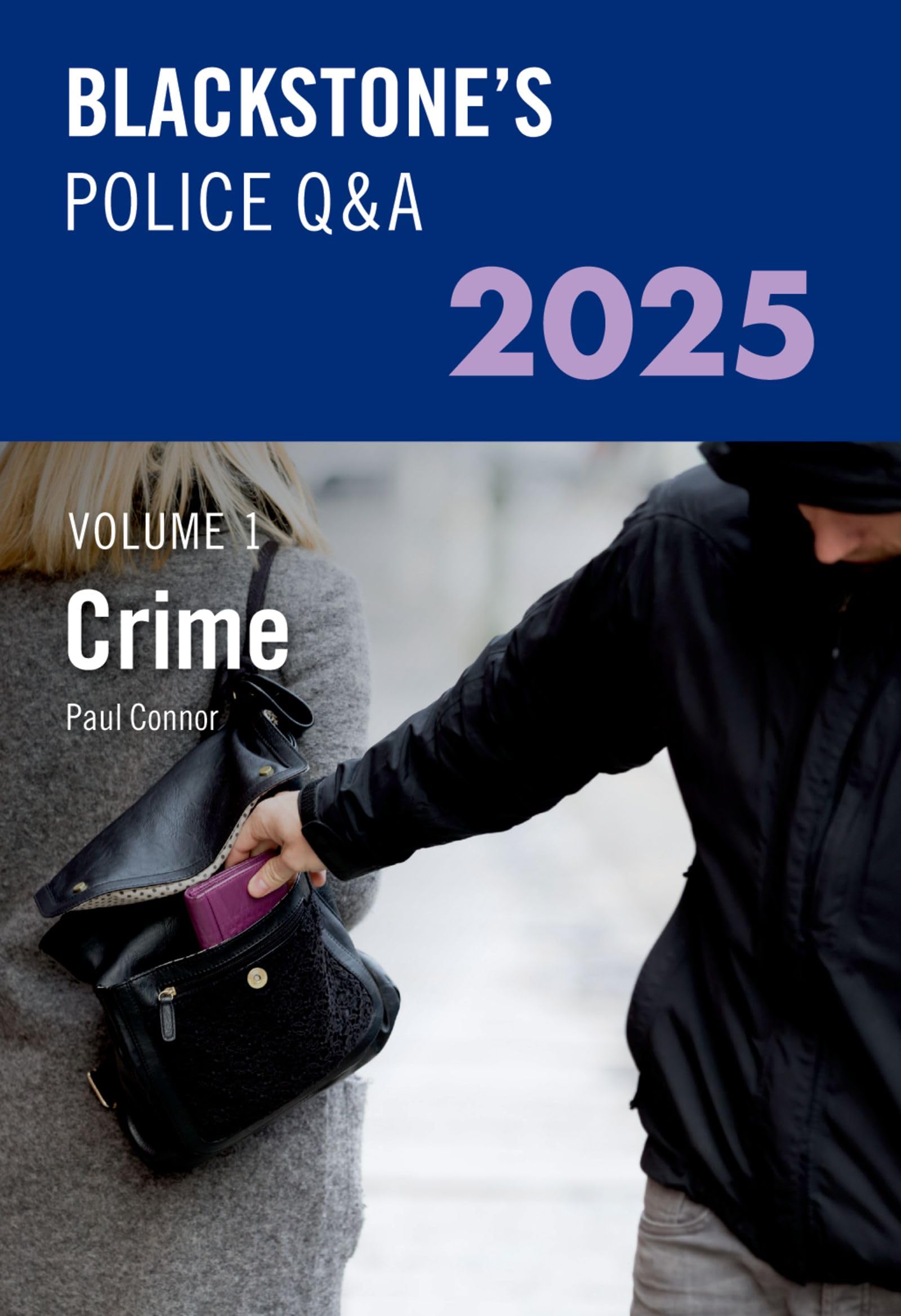 Blackstone's Police Q&A's Volume 1: Crime 2025 - Connor, Paul