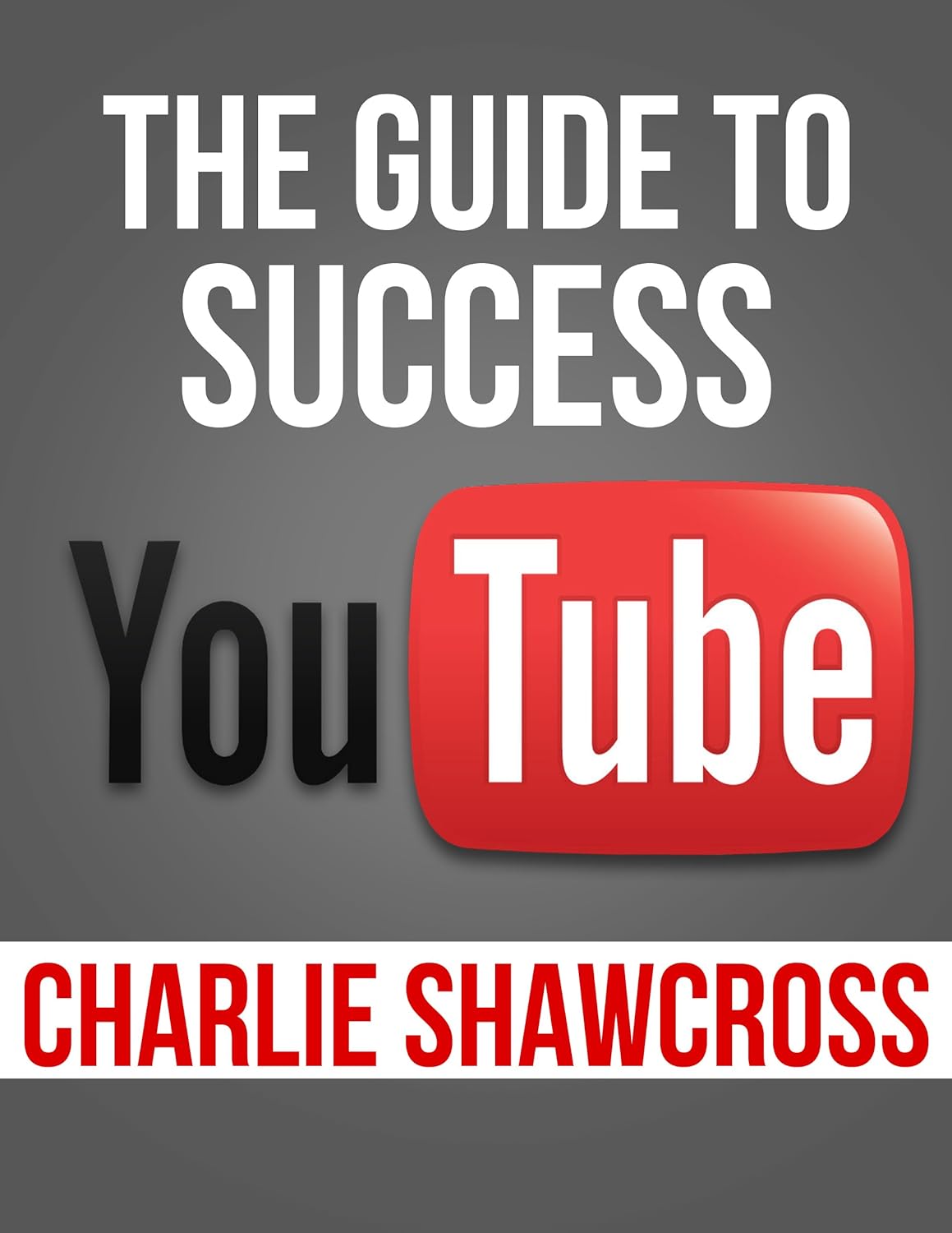 Amazon.com: The Ultimate Youtube Success Guide eBook : Shawcross ...