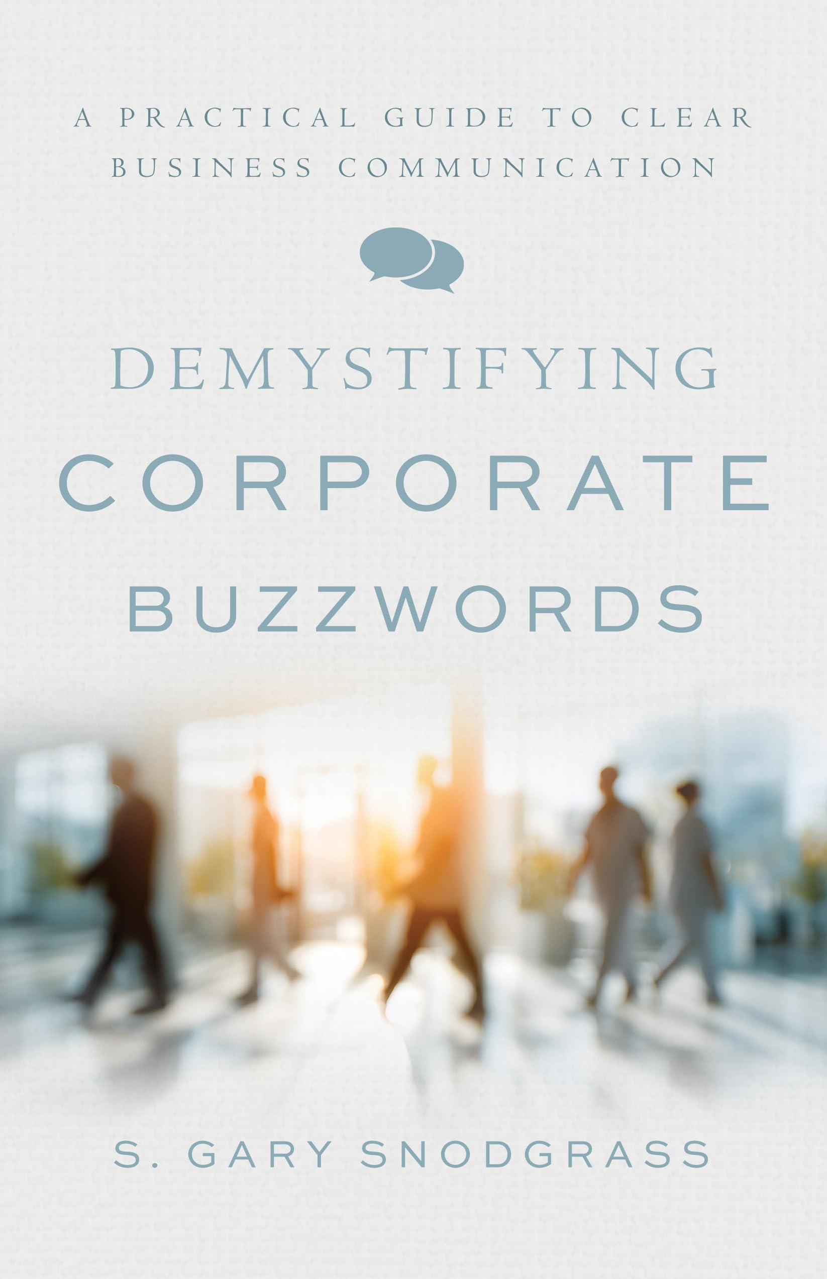Demystifying Corporate Buzzwords: A Practical Guide to Clear Business Communication