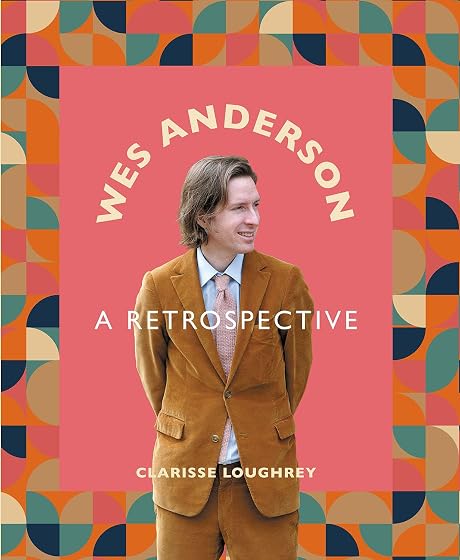Wes Anderson: A Retrospective