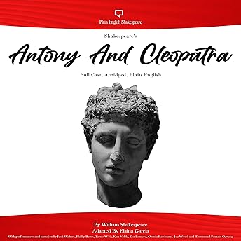 Shakespeare's Antony and Cleopatra - Full Cast, Abridged, Plain English