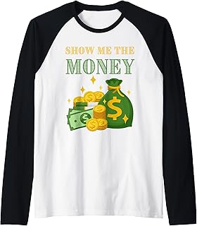 Wealthy Accountant Currency Dollar Show Me The Money Saying Raglan Baseball Tee