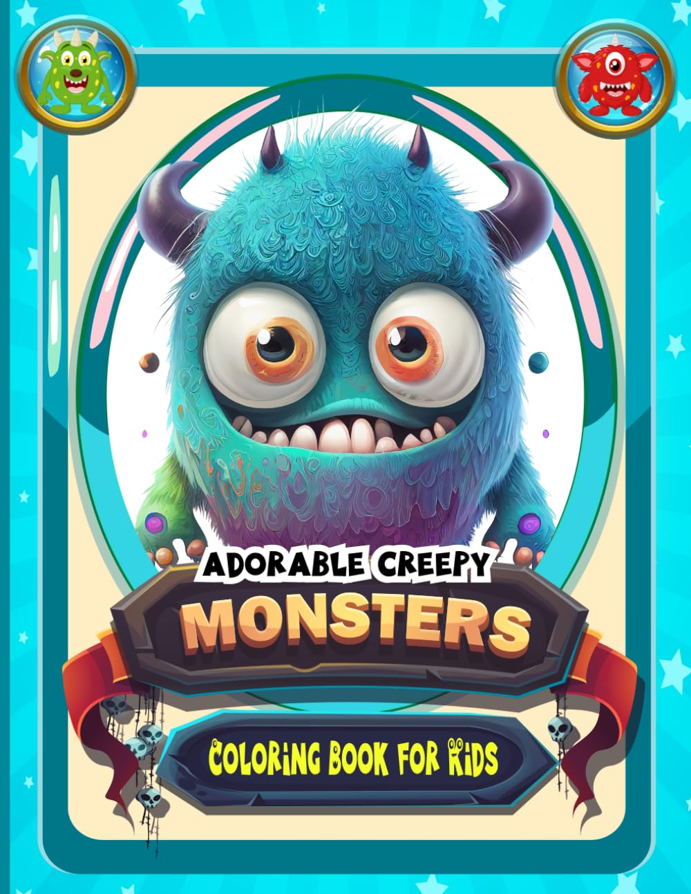 adorable creepy monsters coloring book for kids: An enchanting Colouring Adventure With Cute Little Monsters, Fantasy Creatures for Good Vibes, Anxiety and Stress Relief for kids and teens