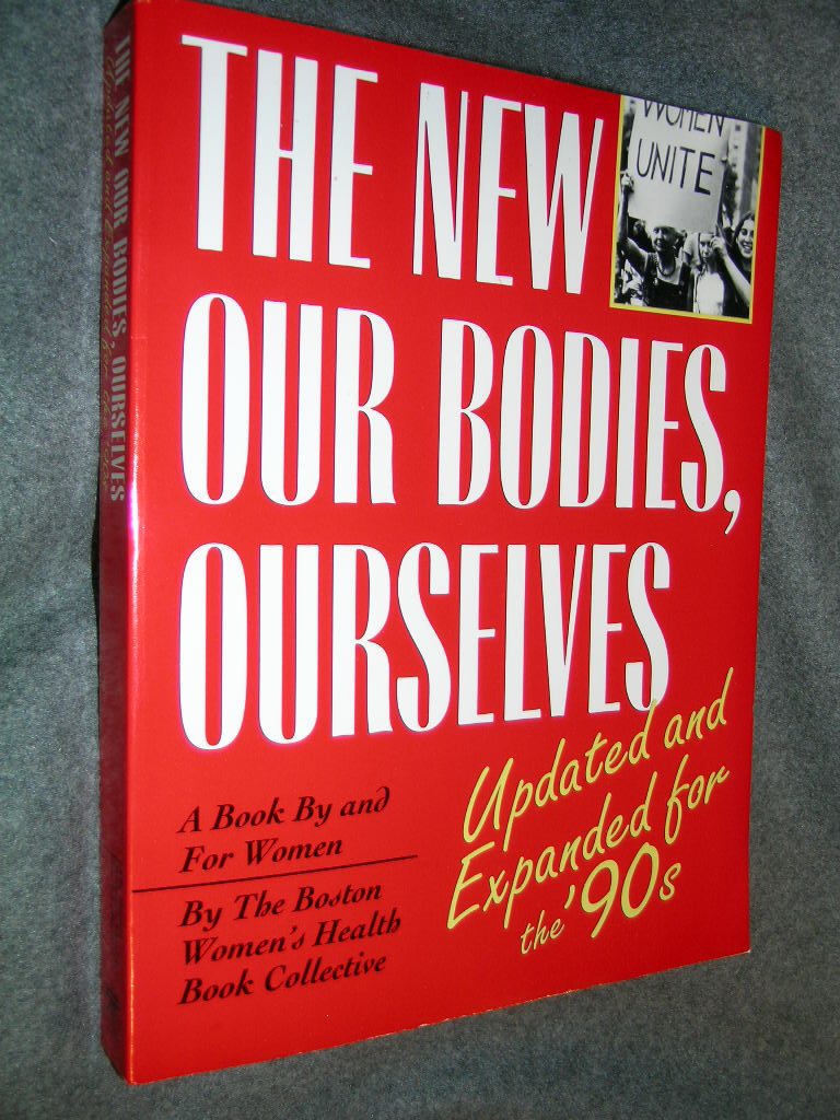 The New Our Bodies, Ourselves Updated and expanded for the 90's