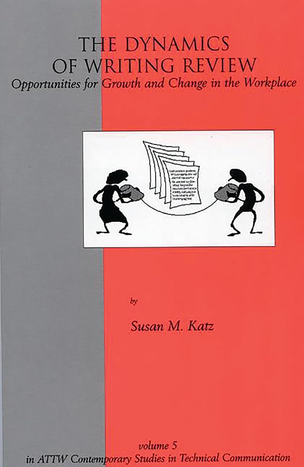 The Dynamics of Writing Review: Opportunities for Growth and Change in the Workplace (Contemporary Studies in Technical Communication)