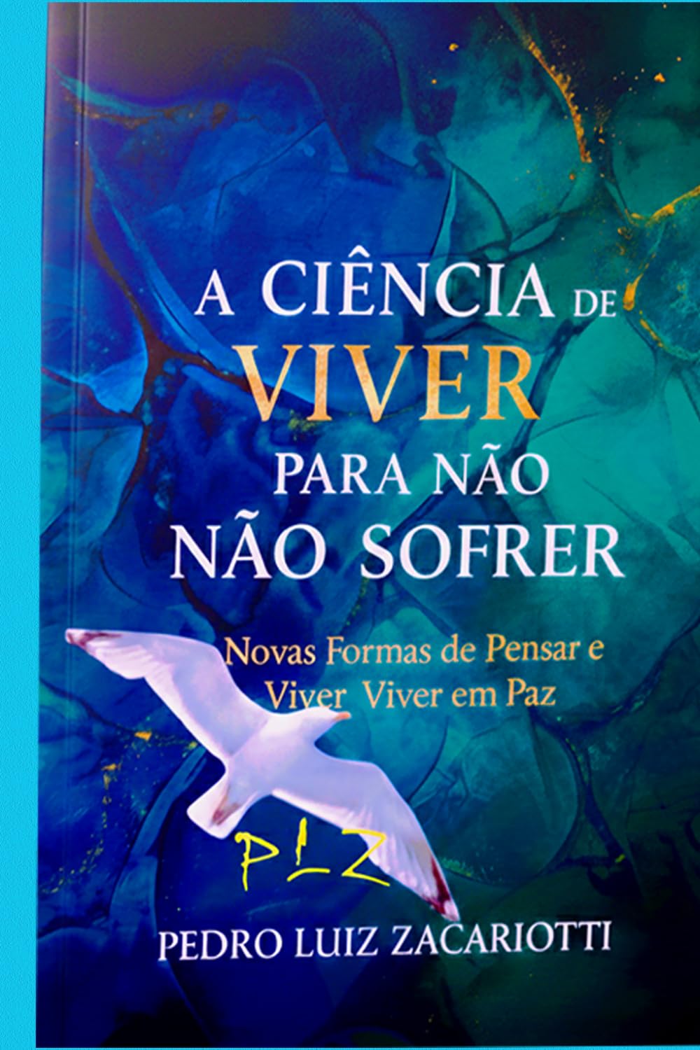 A CIÊNCIA DE VIVER PARA NÃO SOFRER
