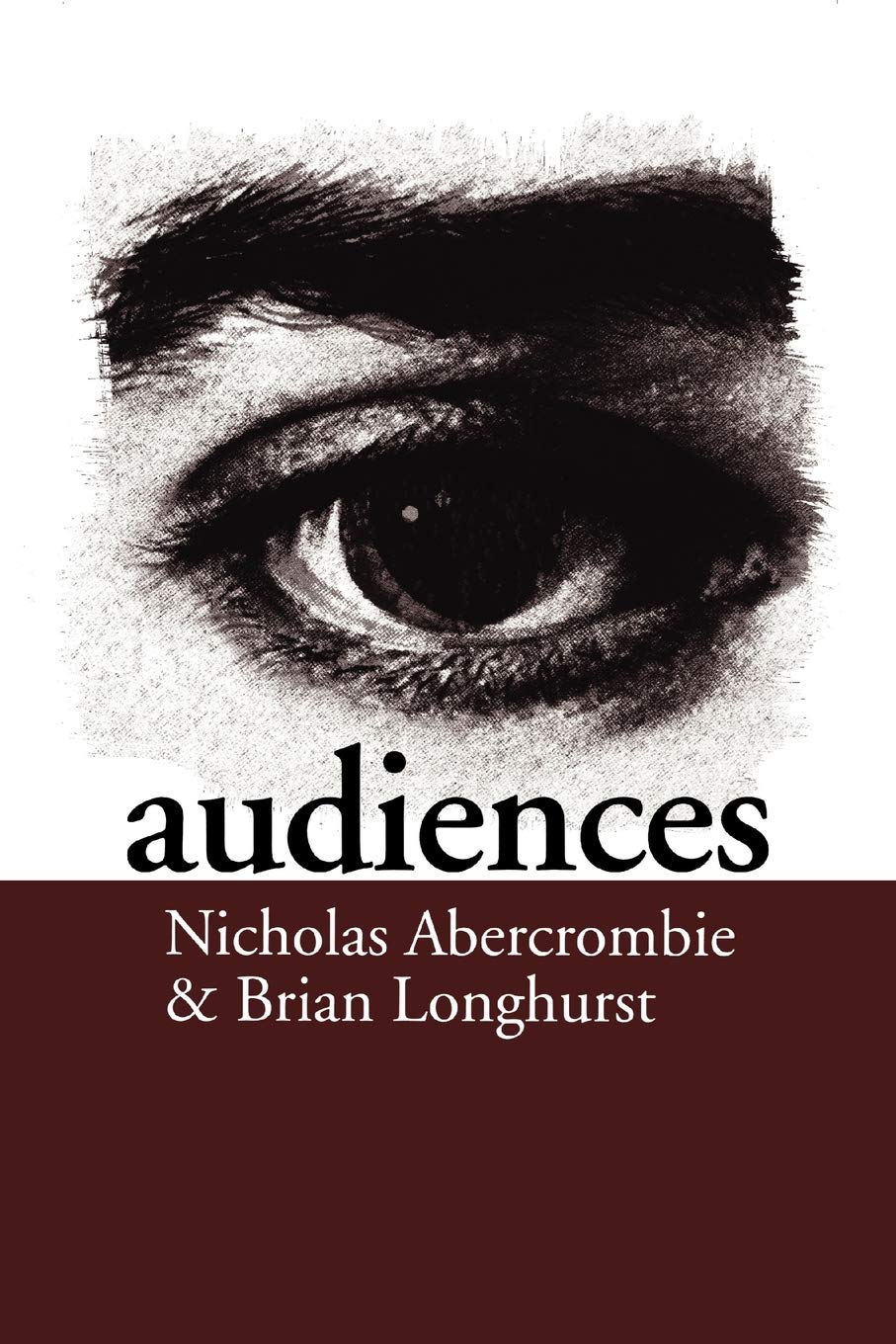 Audiences: A Sociological Theory of Performance and Imagination By Nicholas Abe