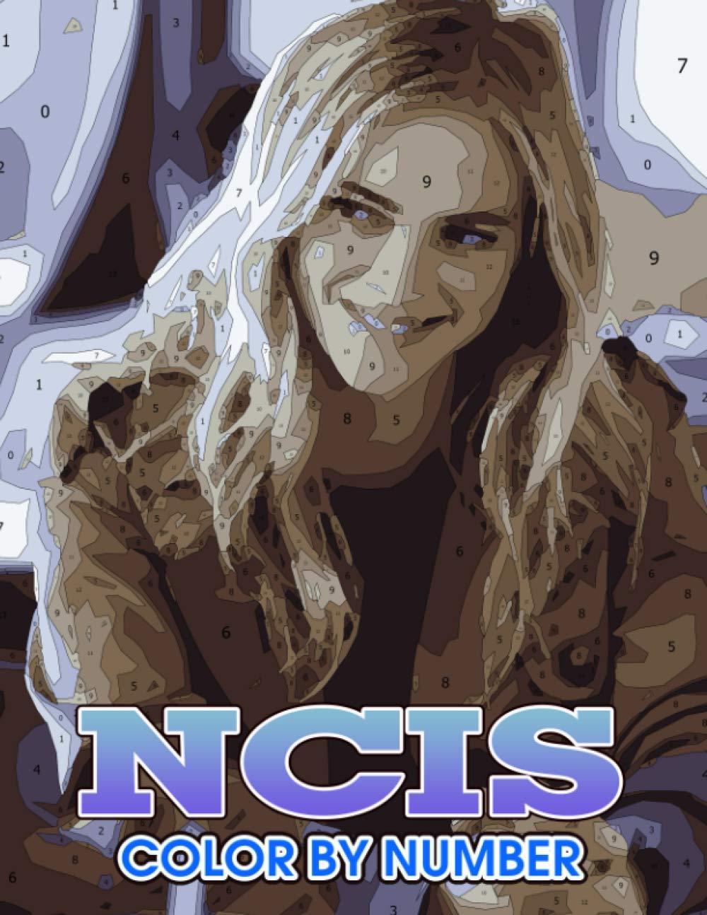 Ncis Color by Number: Ncis Coloring Book An Adult Coloring Book For Stress-Relief