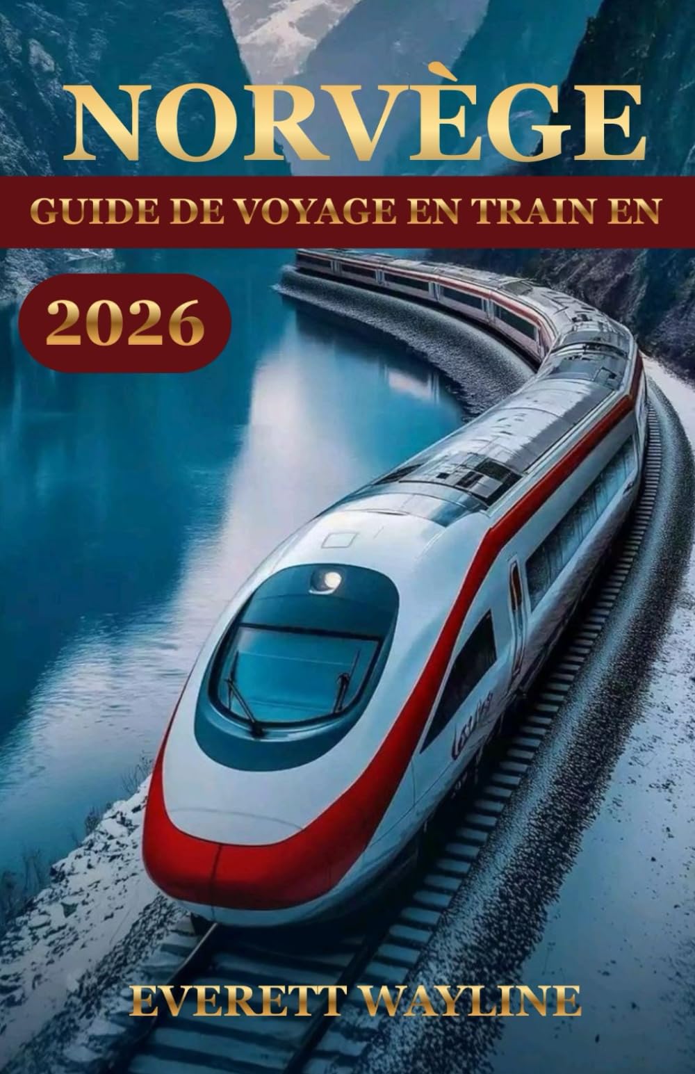 NORVÈGE GUIDE DE VOYAGE EN TRAIN EN 2026: LE MANUEL DE L'EXPLORATEUR INTELLIGENT POUR DES AVENTURES DOUCES ET ÉCOLOGIQUES