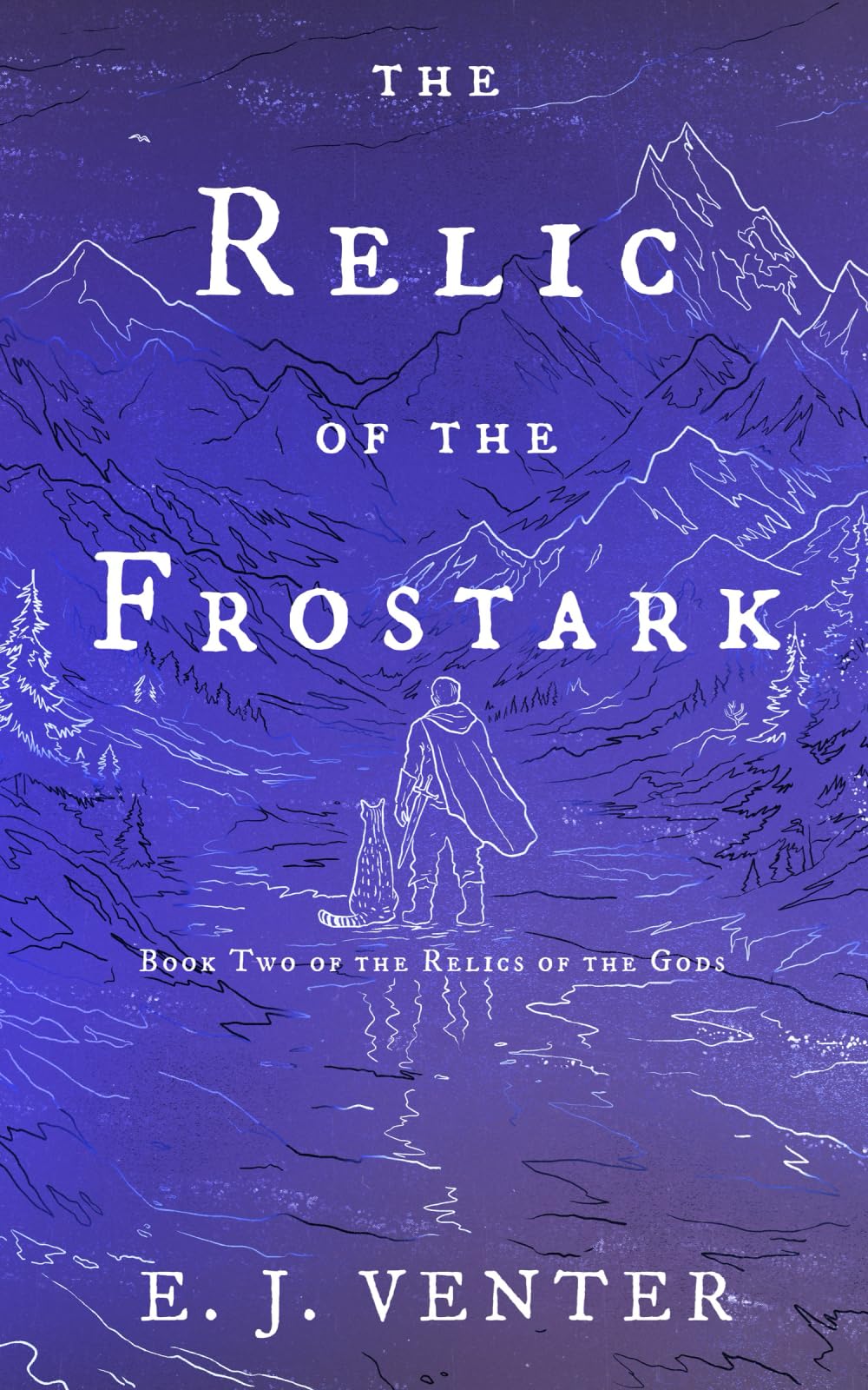 The Relic of the Frostark: A Classic Fantasy Quest Adventure: 2 (Relics of the Gods)